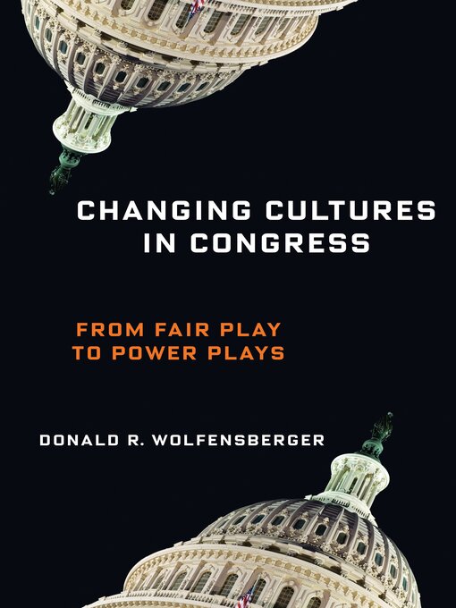 Title details for Changing Cultures in Congress by Donald R. Wolfensberger - Available